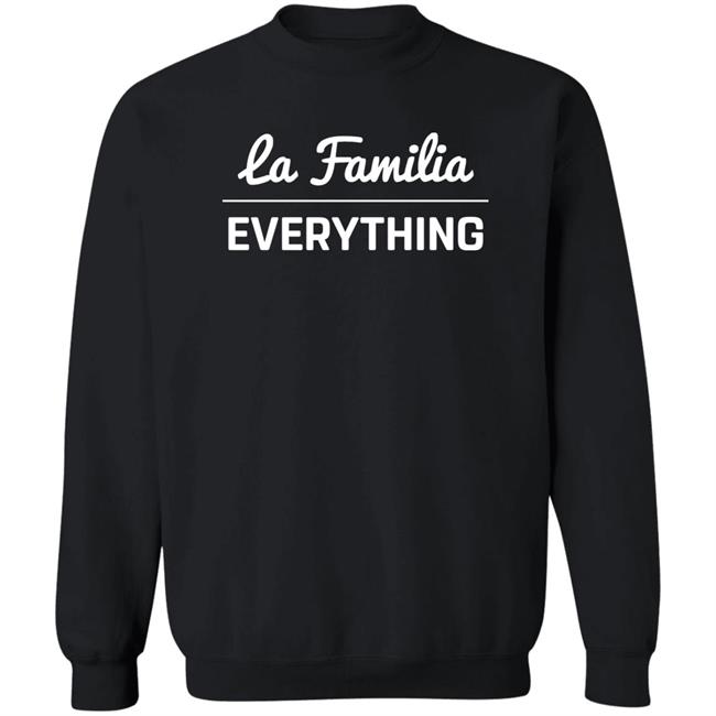 La Familia Over Everything Shirt Shop Lafam Merch La Familia Over Everything Shirt Shop Lafam Merch