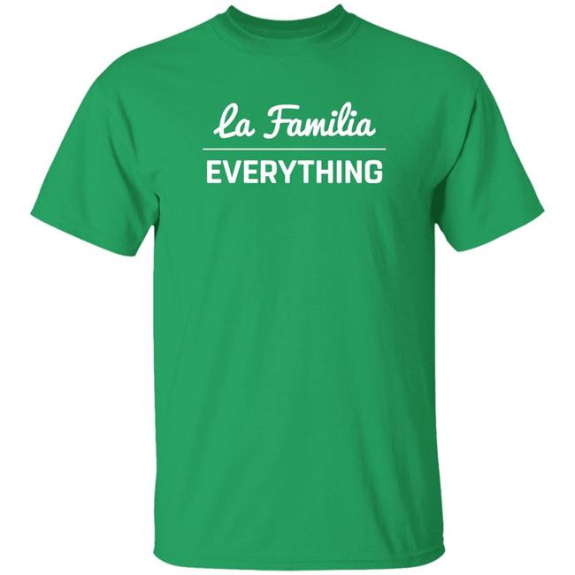 La Familia Over Everything Shirt Shop Lafam Merch La Familia Over Everything Shirt Shop Lafam Merch