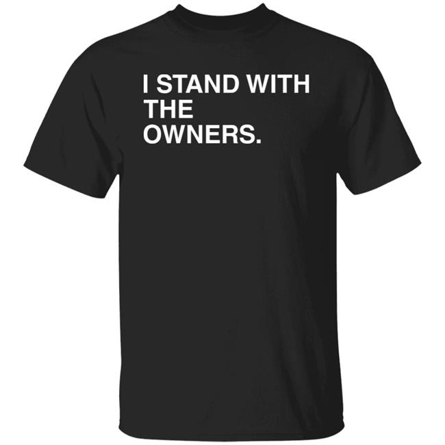 I Stand With The Owners Shirt Obvious Shirts Merch I Stand With The Owners Shirt Obvious Shirts Merch