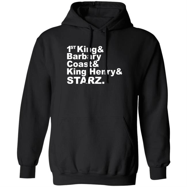 Djrtistic 1St King And Barbary Coast And King Henry And Starz Shirt Djrtistic 1St King And Barbary Coast And King Henry And Starz Shirt