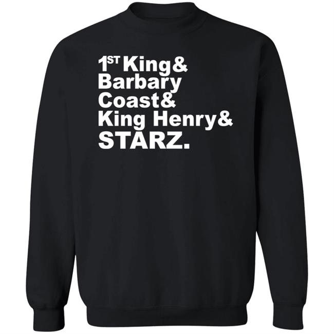 Djrtistic 1St King And Barbary Coast And King Henry And Starz Shirt Djrtistic 1St King And Barbary Coast And King Henry And Starz Shirt