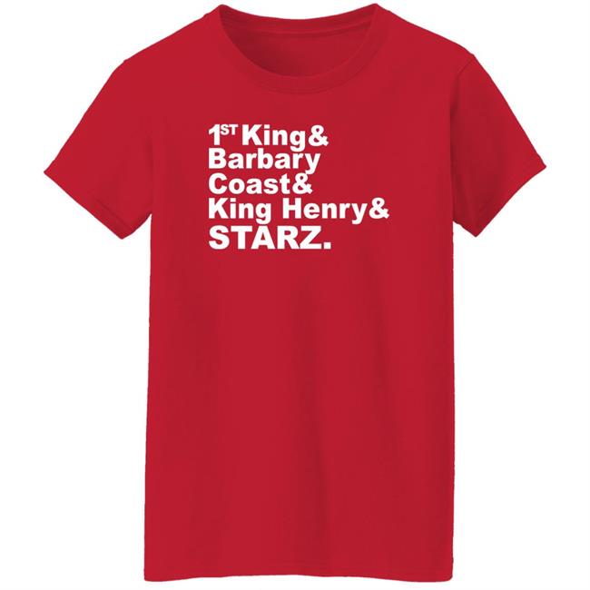 Djrtistic 1St King And Barbary Coast And King Henry And Starz Shirt Djrtistic 1St King And Barbary Coast And King Henry And Starz Shirt