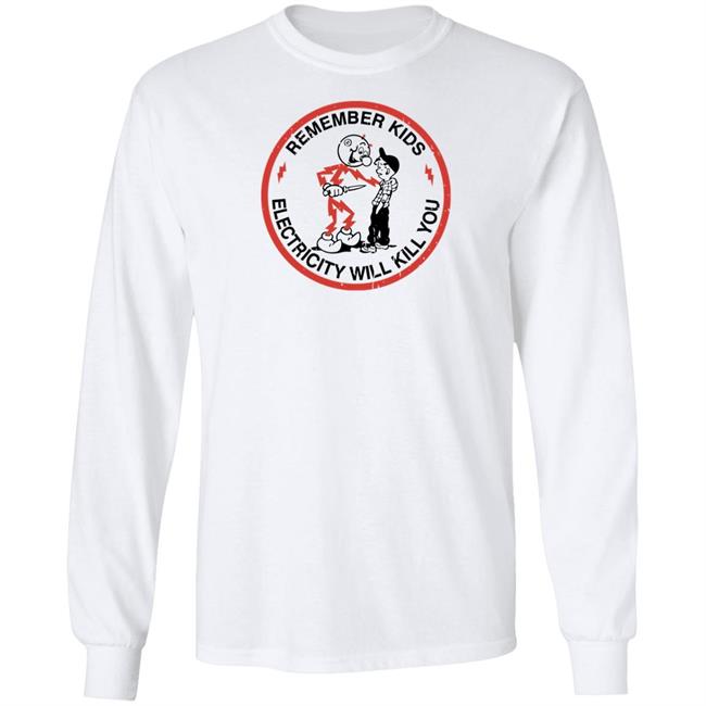 Super 70S Sports Merch Remember Kids Electricity Will Kill You Tee Shirt Super 70S Sports Merch Remember Kids Electricity Will Kill You Tee Shirt