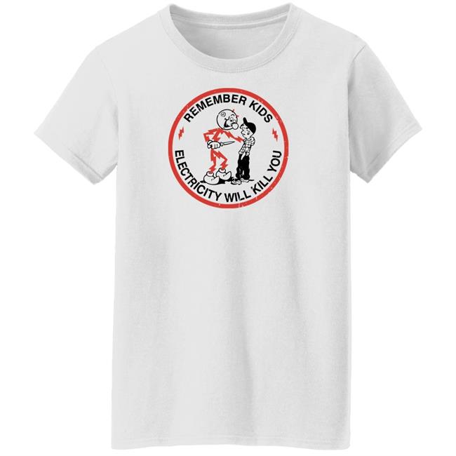 Super 70S Sports Merch Remember Kids Electricity Will Kill You Tee Shirt Super 70S Sports Merch Remember Kids Electricity Will Kill You Tee Shirt