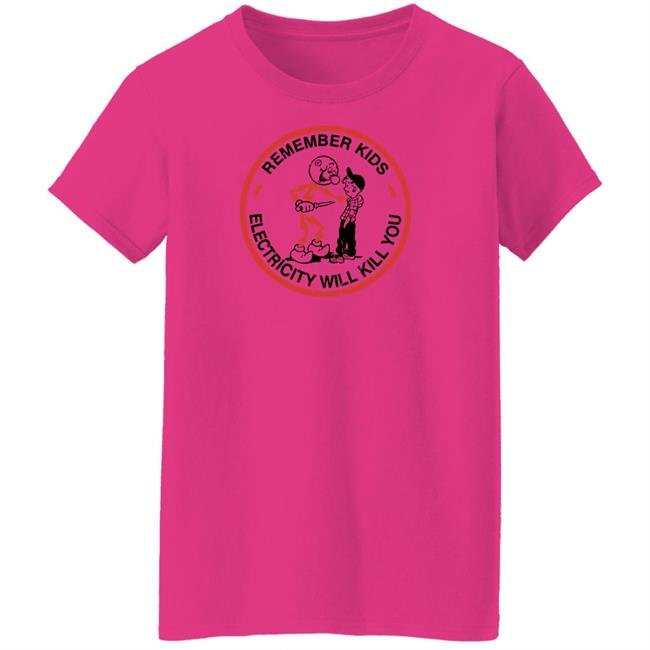 Super 70S Sports Merch Remember Kids Electricity Will Kill You Tee Shirt Super 70S Sports Merch Remember Kids Electricity Will Kill You Tee Shirt