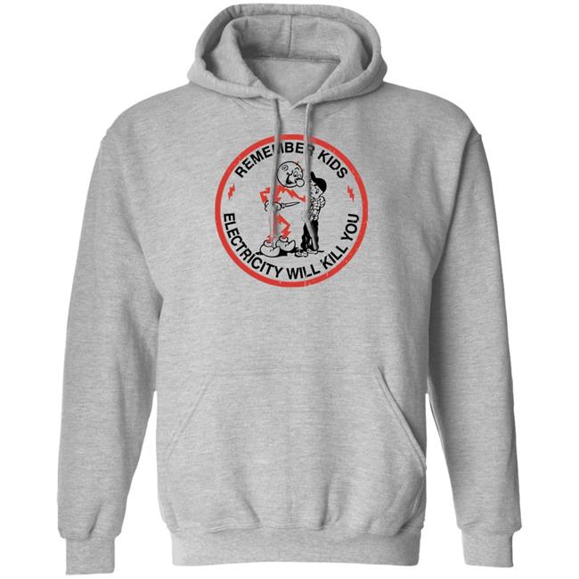 Super 70S Sports Merch Remember Kids Electricity Will Kill You Tee Shirt Super 70S Sports Merch Remember Kids Electricity Will Kill You Tee Shirt