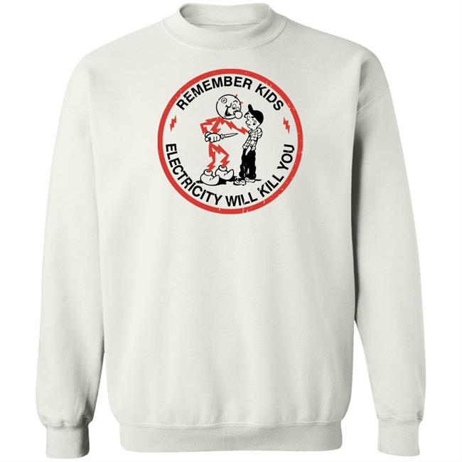 Super 70S Sports Merch Remember Kids Electricity Will Kill You Tee Shirt Super 70S Sports Merch Remember Kids Electricity Will Kill You Tee Shirt