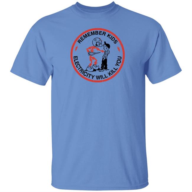 Super 70S Sports Merch Remember Kids Electricity Will Kill You Tee Shirt Super 70S Sports Merch Remember Kids Electricity Will Kill You Tee Shirt