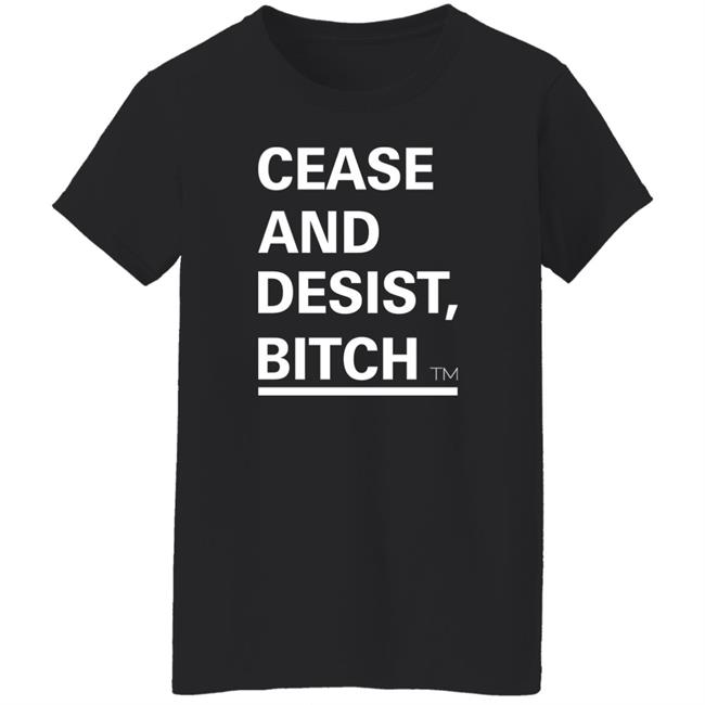 Cease And Desist Bitch Shirt Bussin' With The Boys Cease And Desist Bitch Shirt Cease And Desist Bitch Shirt Bussin' With The Boys Cease And Desist Bitch Shirt