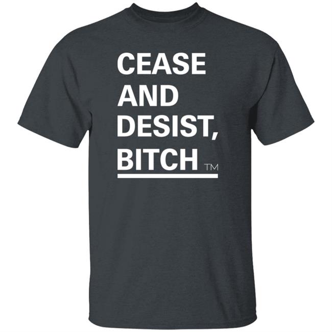 Cease And Desist Bitch Shirt Bussin' With The Boys Cease And Desist Bitch Shirt Cease And Desist Bitch Shirt Bussin' With The Boys Cease And Desist Bitch Shirt