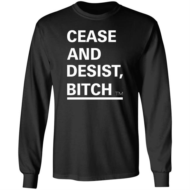 Cease And Desist Bitch Shirt Bussin' With The Boys Cease And Desist Bitch Shirt