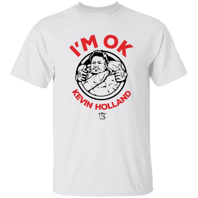 Kevin Holland I'm Ok Shirt Millions Merch