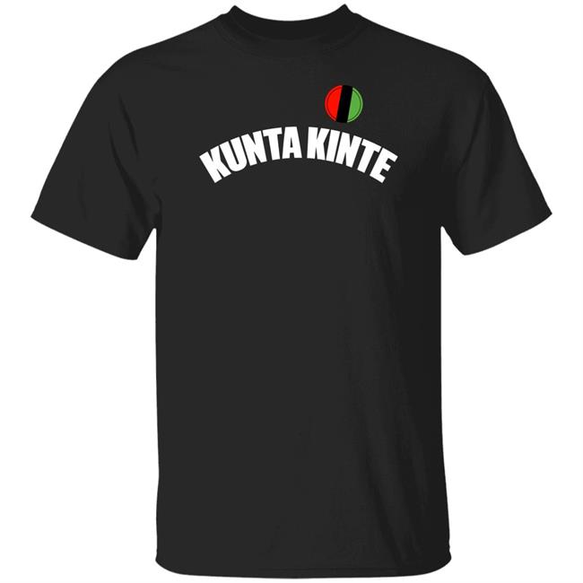 Colin Kapernick Kunta Kinte Shirt Blacktag Apparel
