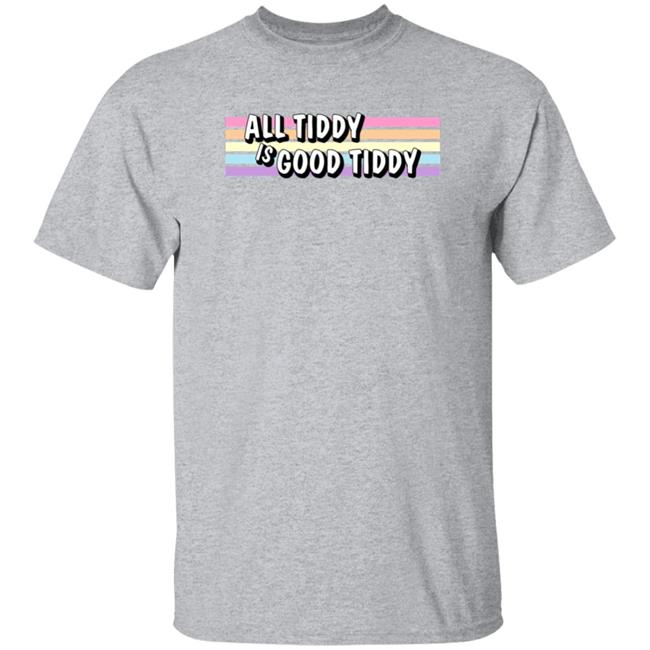 All Tiddy Is Good Tiddy Shirt Unnamedart1