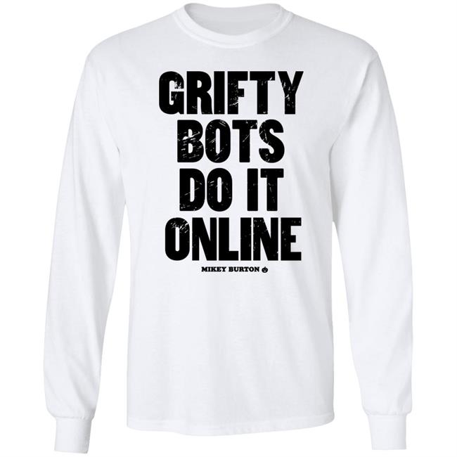 Grifty Bots Do It Online Mikey Burton Shirt Mikeyburton