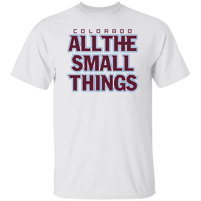 Colorado Hockey All The Small Things Shirt Breaking T Colorado Hockey All The Small Things Shirt Breaking T