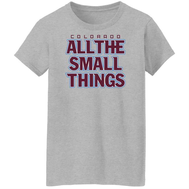 Colorado Hockey All The Small Things Shirt Breaking T Colorado Hockey All The Small Things Shirt Breaking T
