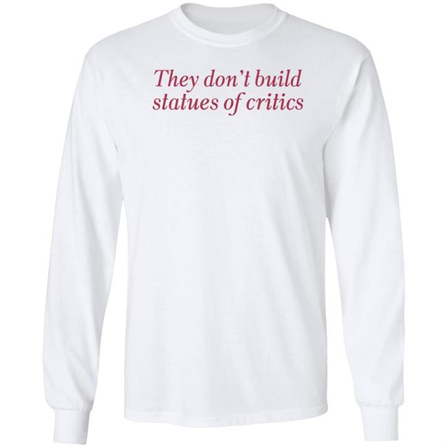 Miss Nancy Arrives They Don't Build Statues Of Critics Shirt Yosoymichael