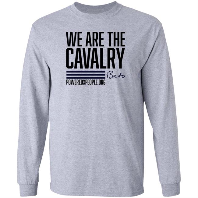 Faedra Still With Beto We Are The Cavalry Beto Poweredxpeople.org Shirt Beto O'rourke