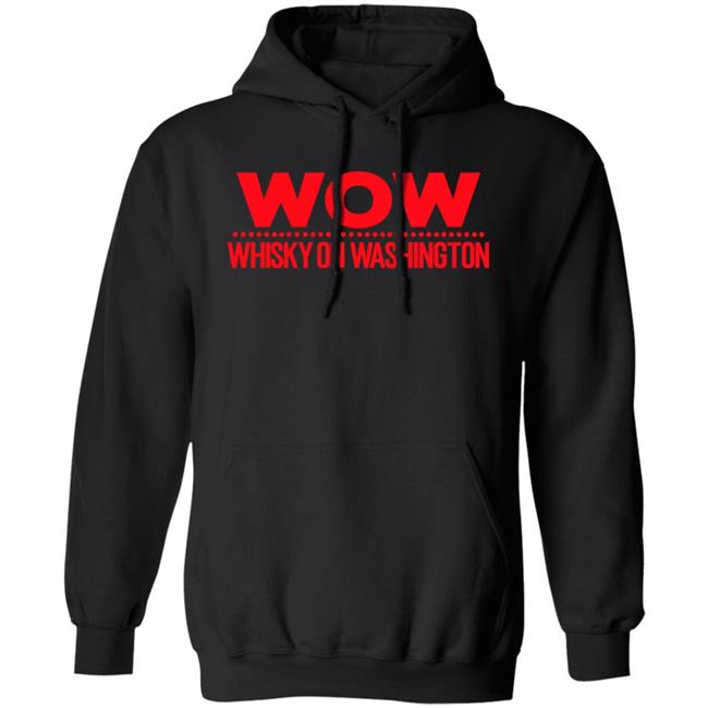 Wow Whisky On Washington Hoodie Will Franklin