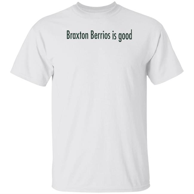 Braxton Berrios Is Good Shirt Zwilsonisgood