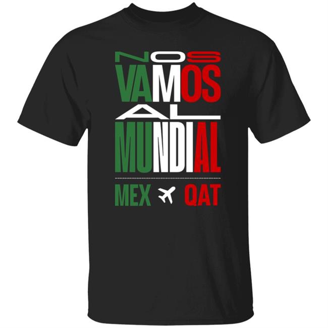 Nos Vamos Al Mundial Mex Qat Shirt Selección Nacional