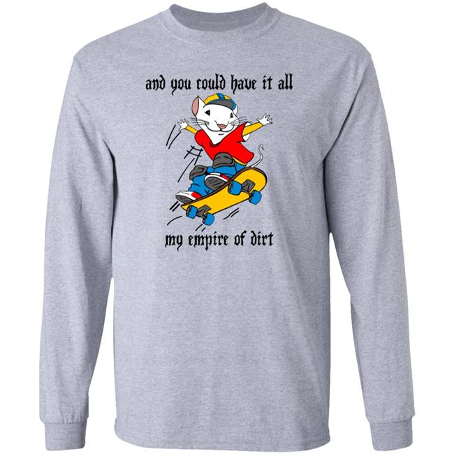 Emerson And You Could Have It All My Empire Of Dirt Shirt