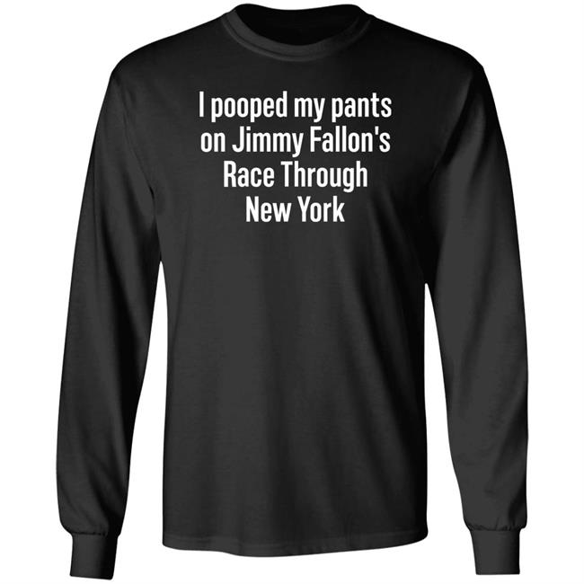 I Pooped My Pants On Jimmy Fallon's Race Through New York Shirt Dramatic Bret Event