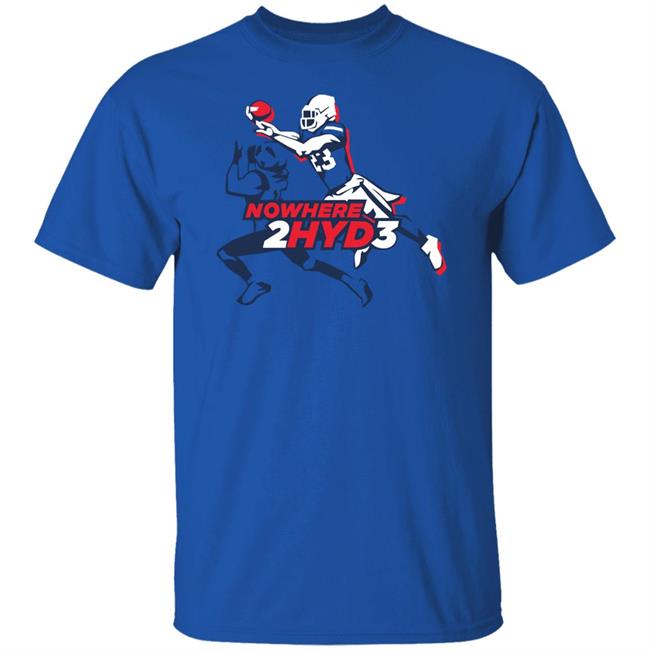 26 Shirts Shop Nowhere To Hyde Shirt Micah Hyde Nowhere 2Hyd3 Shirt
