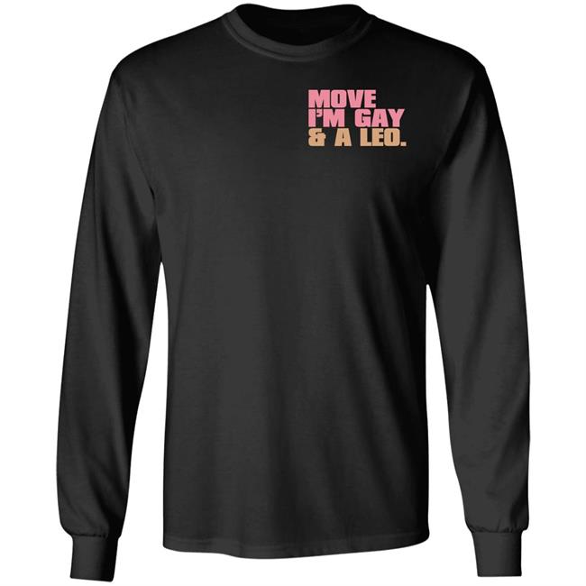 Tanner Shea Merch Move I'm Gay And A Leo Shirt