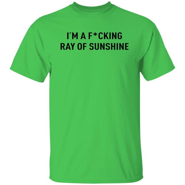 Bambina Domino I'm A Fucking Ray Of Sunshine Shirt Itsthewife I'm A F*cking Ray Of Sunshine Shirt