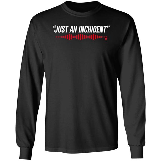 Breakingt Merch Just An Inchident Shirt Enginemode11 Vincenzo Landino