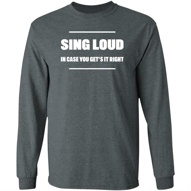 Alan Doyle Sing Loud In Case You Get It Right Shirt Tom Doyle Alan Doyle Sing Loud In Case You Get It Right Shirt Tom Doyle