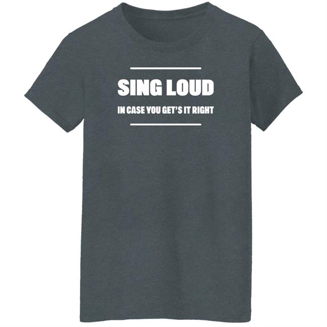 Alan Doyle Sing Loud In Case You Get It Right Shirt Tom Doyle Alan Doyle Sing Loud In Case You Get It Right Shirt Tom Doyle