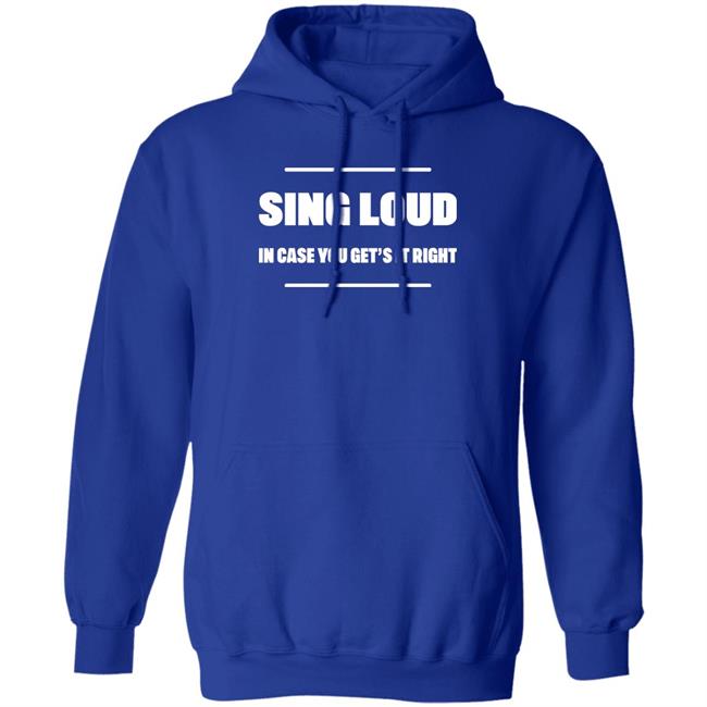 Alan Doyle Sing Loud In Case You Get It Right Shirt Tom Doyle Alan Doyle Sing Loud In Case You Get It Right Shirt Tom Doyle