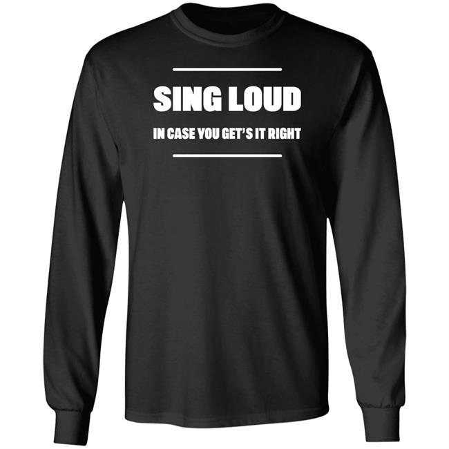 Alan Doyle Sing Loud In Case You Get It Right Shirt Tom Doyle Alan Doyle Sing Loud In Case You Get It Right Shirt Tom Doyle