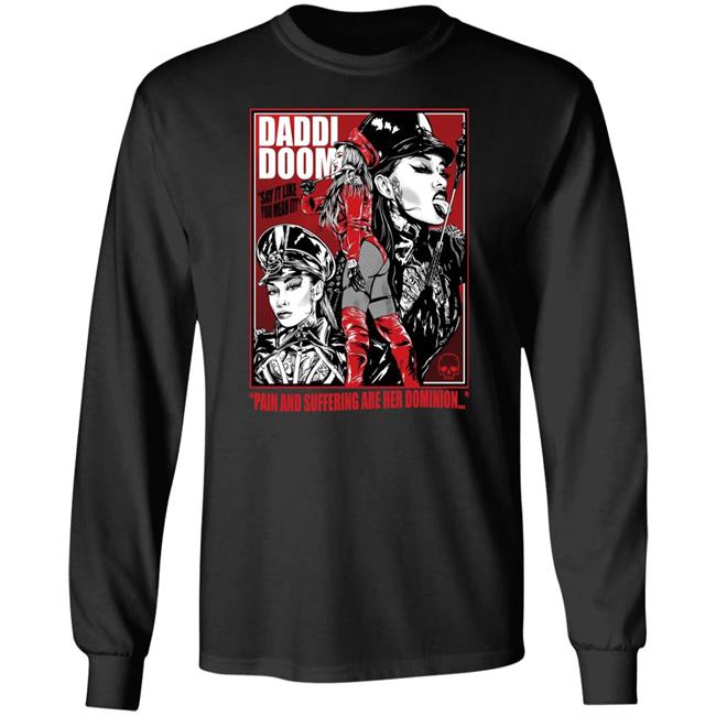 Daddi Doom Merch Pain And Suffering Are Her Dominion Shirt Grindhouse Shirt