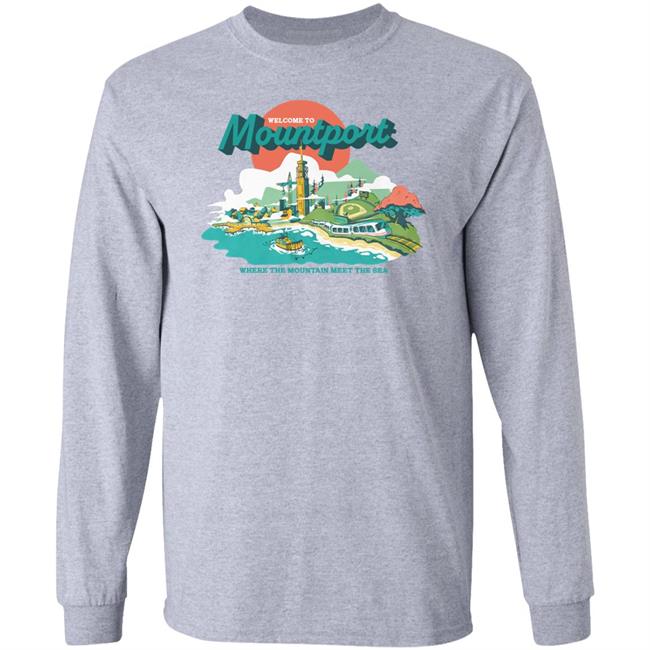 Welcome To Mountport Where The Mountains Meet The Sea Shirt Dropout Store Mountport Souvenir Shirt