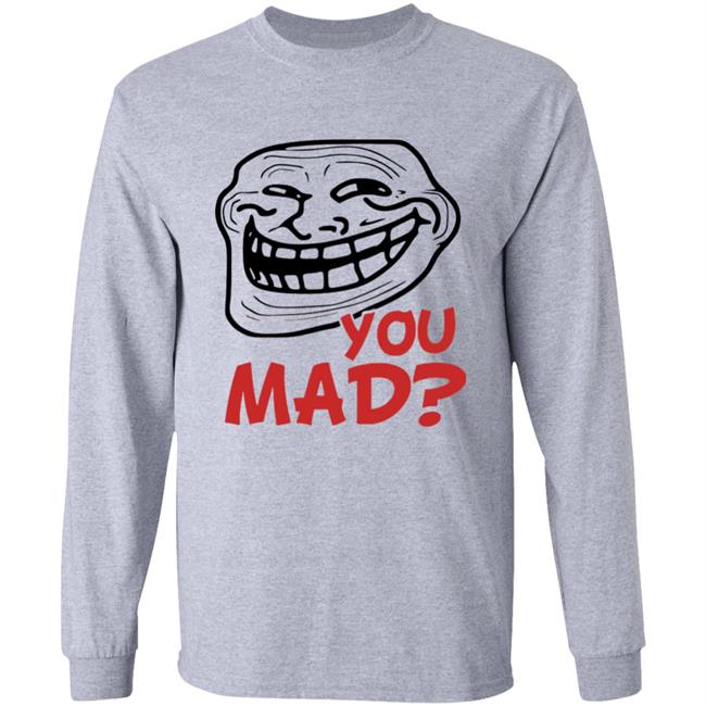 Troll Face You Mad Shirt You Mad Shirt Adam Sandler Troll Face You Mad Shirt Hoodie Sweatshirt