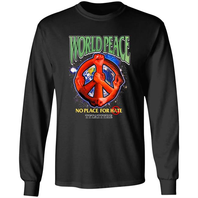 World Peace T-Shirt But 2 Lakers Players Wore My New Tytattyre Store World Peace No Place For Hate Shirt Hoodie Sweatshirt