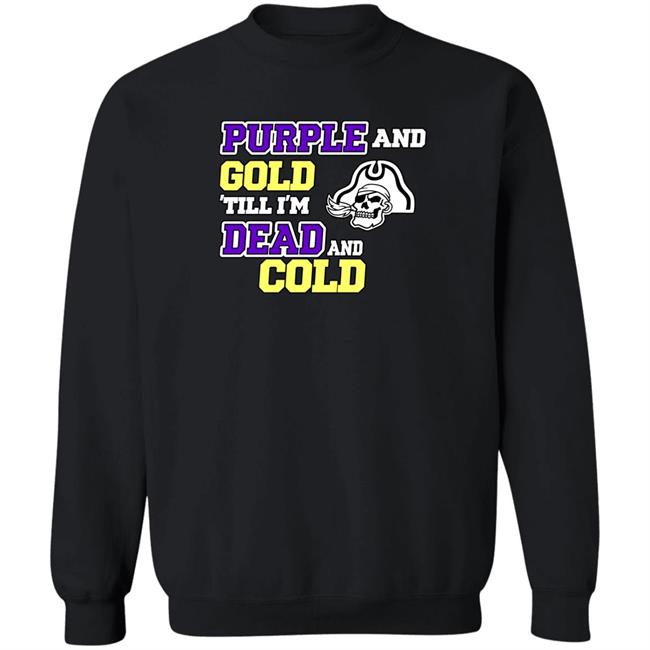 Purple And Gold Till I'm Dead And Cold Shirt Podkatt