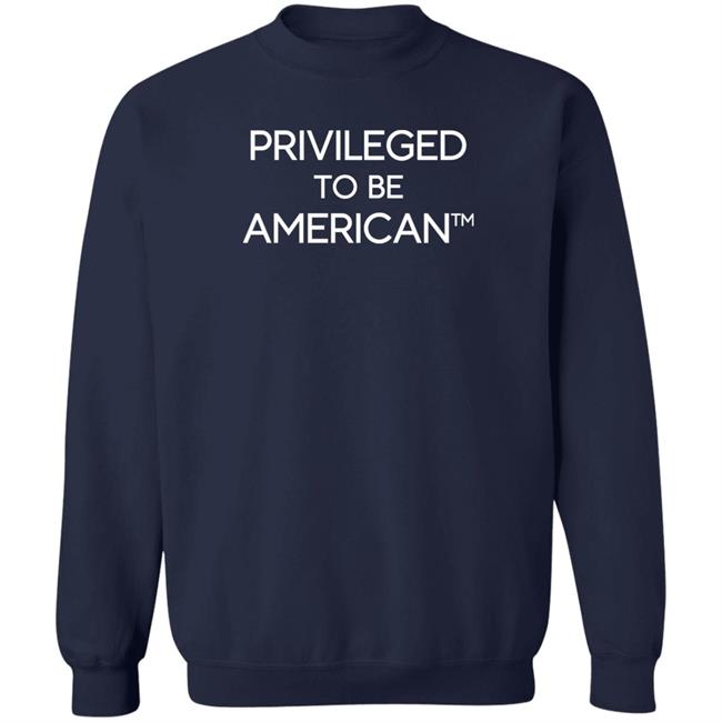 Privileged To Be American Shirt Manufacture Local Larry Elder