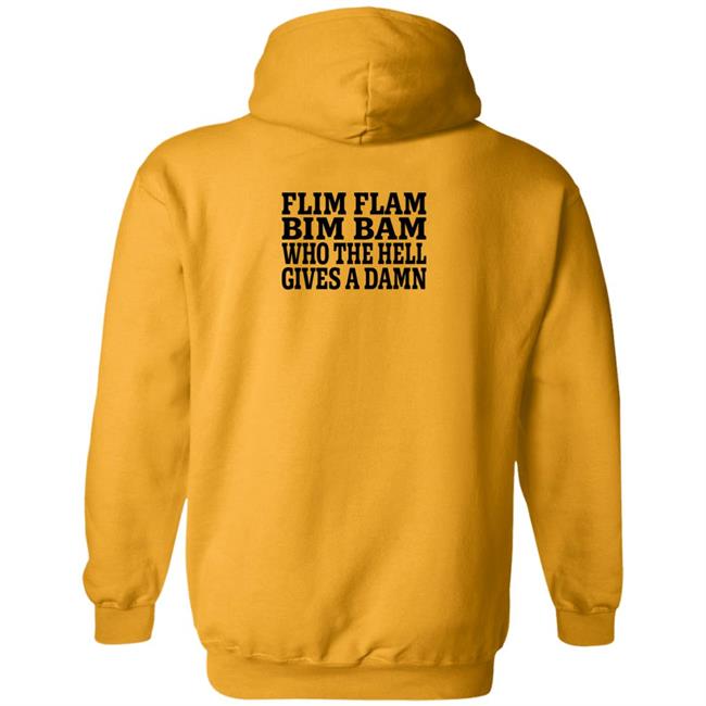 Lfg Shirts Flim Flam Bim Bam Who The Hell Gives A Damn Shirt Lfg Shirts Flim Flam Bim Bam Who The Hell Gives A Damn Shirt