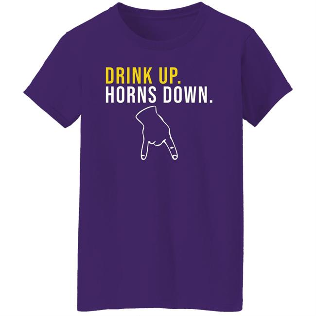 Drink Up Horns Down Shirt Jeff Howe HookEm Jeff Howe HookEm Drink Up Horns Down Shirt