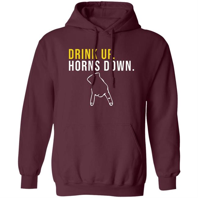 Drink Up Horns Down Shirt Jeff Howe HookEm Jeff Howe HookEm Drink Up Horns Down Shirt