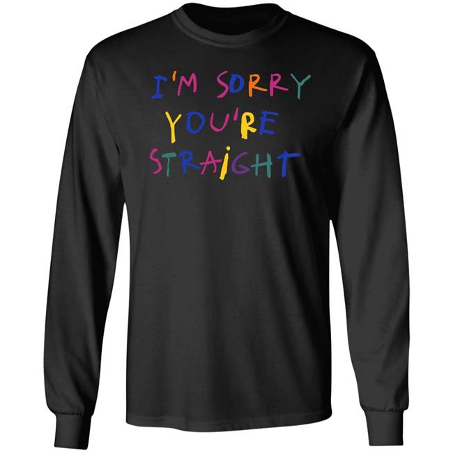 Jarebear0908 I'm Sorry You're Straight Shirt I'm Sorry You're Straight Shirt Jarebear0908