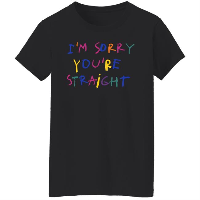 Jarebear0908 I'm Sorry You're Straight Shirt I'm Sorry You're Straight Shirt Jarebear0908