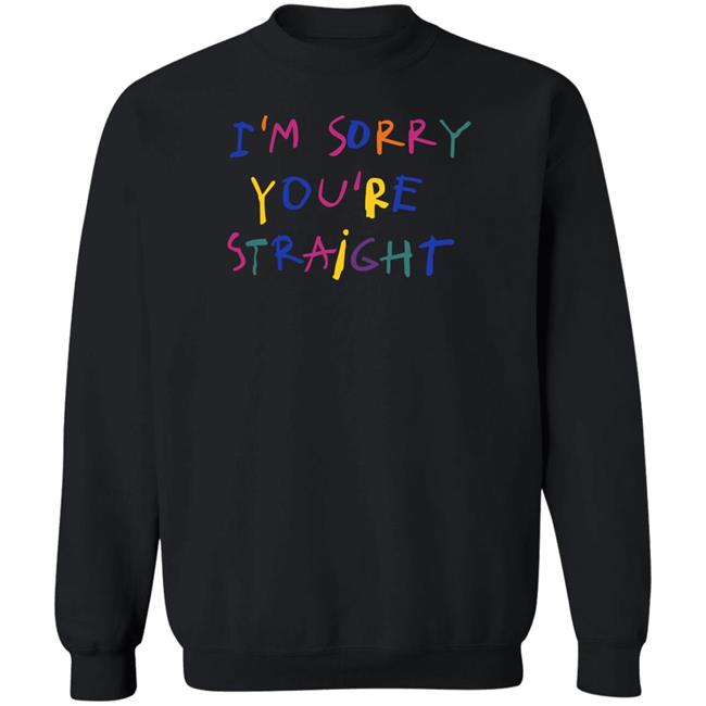 Jarebear0908 I'm Sorry You're Straight Shirt Jarebear0908 I'm Sorry You're Straight Shirt
