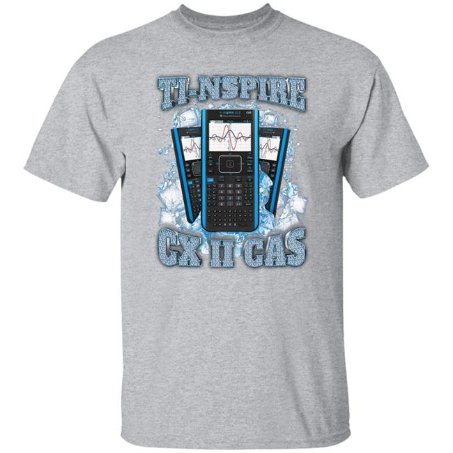 Utlimate Ti-Nspire Cx Ii Cas Shirt Shirts That Go Hard Crynowsoblater Merch