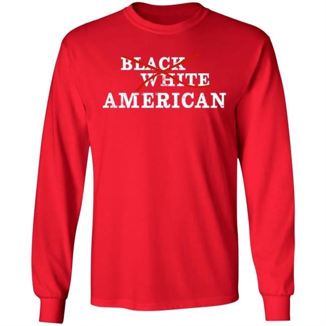 Black White American Shirt Not Black Not White Just American Shirt Jfrench Forever Merch